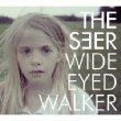 Wide Eyed Walker