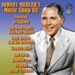 Johnny Mercer' s Music Shop Vol.3