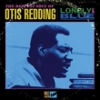 Lonely & Blue: The Deepest Soul Of Otis Redding