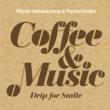 Coffee & Music `Drip for Smile`