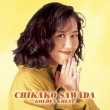 Golden Best Chikako Sawada