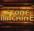 Stone Machine
