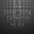 Cover Song Collection: Fall 2012