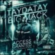 Access Granted Featuring -Taydatay And Big Mack