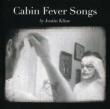 Cabin Fever Songs