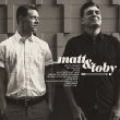 Matt & Toby