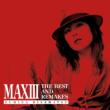 MAXIII -THE BEST AND REMAKES-