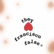 They Hate Francisco False