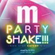 Manhattan Records Presents Party Shake!!! Mixed By Dj Ryo