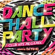 Dancehall Party -Club Hits Megamix-Mixed By Dj Yu-Ki