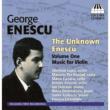 The Unknown Enescu Vol.1-music For Violin: S.lupu(Vn)I.hobson(P)