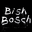 Bish Bosch (180gr)