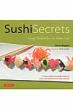 Sushi Secrets Easy Recipes For The Home