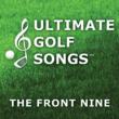 Ultimate Golf Songs: The Front Nine