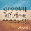 Groovy Divine Moove!!