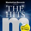 Manhattan Records Presents The Hits Mixed By Dj Taku