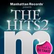 Manhattan Records Presents The Hits 2 Mixed By Dj Taku