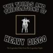 Trials And Tribulations Of Heavy Disco