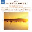 Symphony No.6, time and the Raven, An Orkney Wedding with Sunrise : Maxwell Davies / Royal Philharmonic