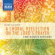 A Choral Reflection on the Lord' s Prayer : The King' s Singers