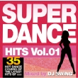 Super Dance Hits Vol.1 Mixed By Dj Swing