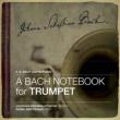 A Bach Notebook For Trumpet: Freeman-attwood(Tp)Pienaar(P)