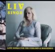 Liv Sings Love Songs For The Forlorn & Misguided