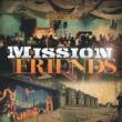 Mission Friends
