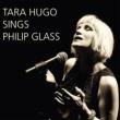 Tara Hugo Sings Philip Glass