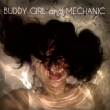 BUDDY GIRL and MECHANIC