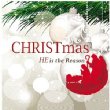 Christmas He Is The Reason