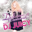 Delicious Weekend Mixed By Dj Juicy