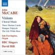 Visions -Choral Works : D.Hill / BBC Singers, Farrington(Org)