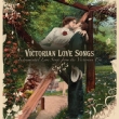 Victorian Love Songs: Instrumental Victorian Era
