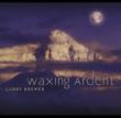Waxing Ardent