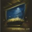 Impending Joy