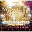 World Anthem `International Megamix` mixed by DJ FUMIYEAH!