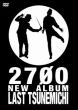 2700 New Album[last Tsunemichi-He Chouchou-]