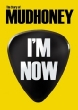 I' m Now: The Story Of Mudhoney
