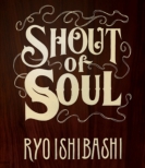 SHOUT of SOUL (Blu-ray)