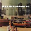 All We Have Is Now -single