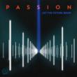 Passion: Let The Future Begin