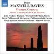 Concertos, etc : Maxwell Davies / Royal Scottish National Orchestra, Wallace(Tp)Mcilwham(Pic)etc