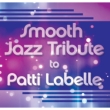 Smooth Jazz Tribute To Patti Labelle