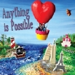 Anything Is Possible