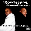 Till' We Meet Again (Feat.Machine Gun Kally)