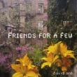 Friends For A Few