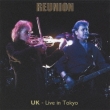 Reunion: Uk-live In Tokyo (Double Disc Edition)