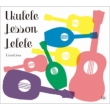 Ukulele Lesson LeLeLe