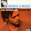 Words And Music: John Mellencamp' s Greatest Hits